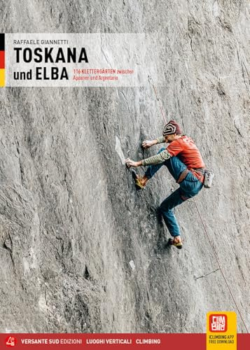 Toskana und Elba: 116 Klettergärten zwischen Apuanen und Argentario (Luoghi verticali)