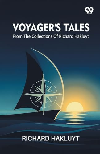 Voyager's Tales: From The Collections Of Richard Hakluyt
