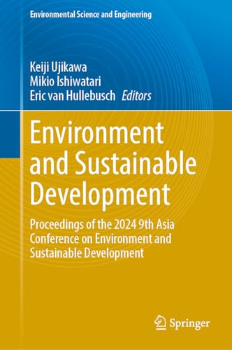 Environment and Sustainable Development: Proceedings of the 2024 9th Asia Conference on Environment and Sustainable Development (Environmental Science and Engineering)