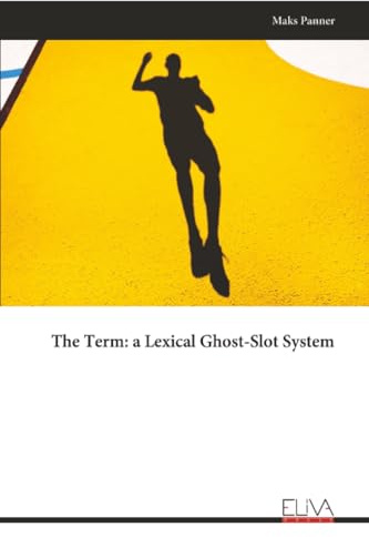 The Term: a Lexical Ghost-Slot System