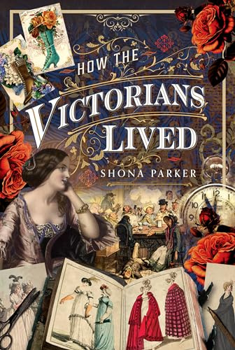 How the Victorians Lived