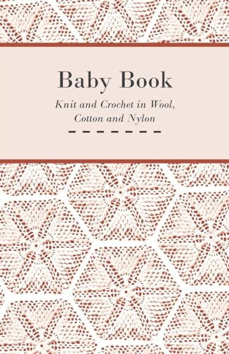 Baby Book - Knit and Crochet in Wool, Cotton and Nylon