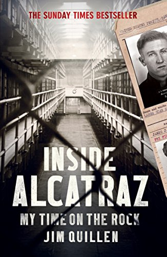 Inside Alcatraz: The bestselling true story of life inside America's most notorious prison