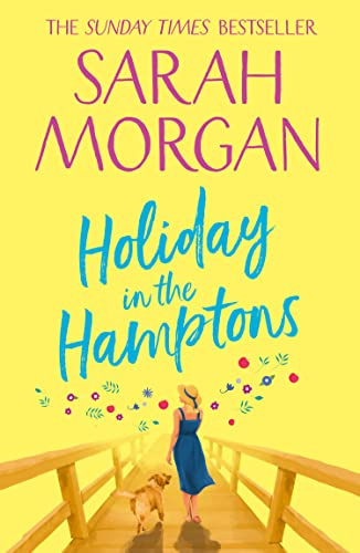 Holiday In The Hamptons: the brilliantly feel good second chance summer romance read from the Sunday Times bestseller