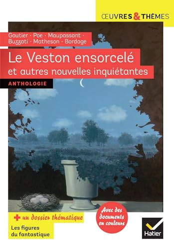 Le Veston ensorcelé et autres nouvelles inquiétantes: Gautier, Poe, Maupassant, Buzzati, Matheson, Bordage