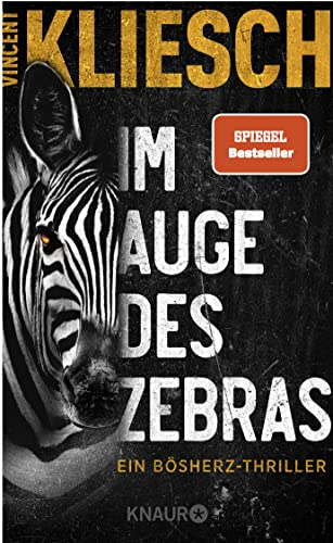 Im Auge des Zebras: Ein Bösherz-Thriller | SPIEGEL Bestseller vom Autor des Bestsellers »Auris« | »Eine düster-faszinierende Geschichte!« Sebastian Fitzek (Olivia Holzmann ermittelt, Band 1)