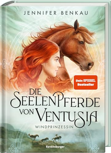 Die Seelenpferde von Ventusia, Band 1: Windprinzessin (Dein-SPIEGEL-Bestseller, abenteuerliche Pferdebuch-Fantasy ab 10 Jahre) (Die Seelenpferde von Ventusia, 1)