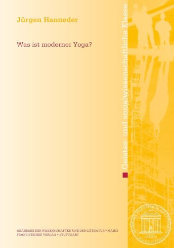 Was ist moderner Yoga? (Abhandlungen der Akademie der Wissenschaften und der Literatur: Geistes- und sozialwissenschaftliche Klasse)