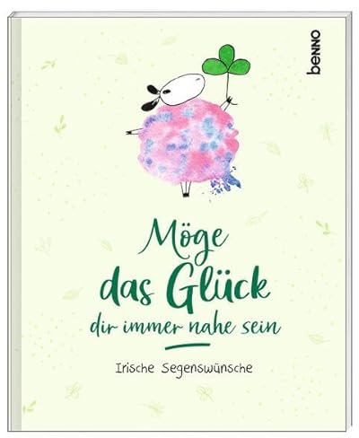 Möge das Glück dir immer nahe sein: Irische Segenswünsche