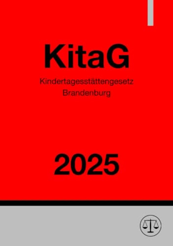 Kindertagesstättengesetz Brandenburg - KitaG: Zweites Gesetz zur Ausführung des Achten Buches des Sozialgesetzbuches - Kinder- und Jugendhilfe -