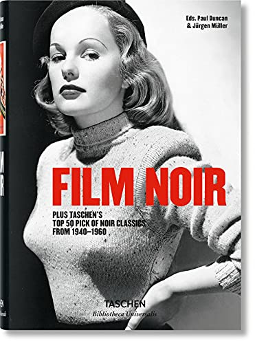 Film Noir: Inklusive Taschens Top 50 Noir-Klassiker von 1940 bis 1960 (Bibliotheca Universalis)