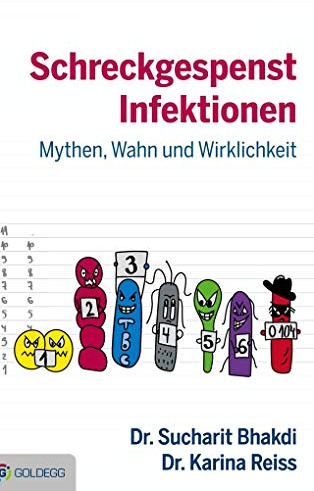 Schreckgespenst Infektionen: Mythen, Wahn und Wirklichkeit