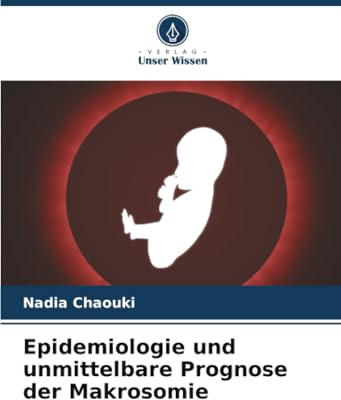 Epidemiologie und unmittelbare Prognose der Makrosomie