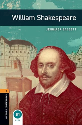 Oxford Bookworms Library: William Shakespeare: Level 2: 700-Word Vocabulary (Oxford Bookworms Library, True Stories; Stage 2)