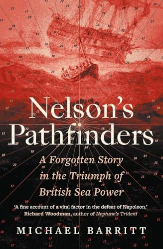 Nelson's Pathfinders: A Forgotten Story in the Triumph of British Sea Power