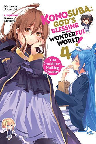 Konosuba: God's Blessing on This Wonderful World!, Vol. 4 (light novel): You Good-for-Nothing Quartet (Volume 4) (Konosuba (light novel), 4)