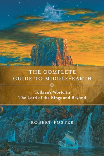 The Complete Guide to Middle-Earth: Tolkien's World in the Lord of the Rings and Beyond