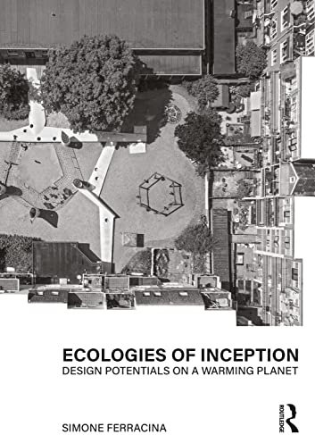 Ecologies of Inception: Design Potentials on a Warming Planet