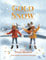 Gold Snow: A Motivational Book about Leadership, Love, and Family