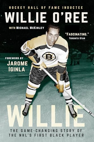 Willie: The Game-changing Story of the Nhl's First Black Player