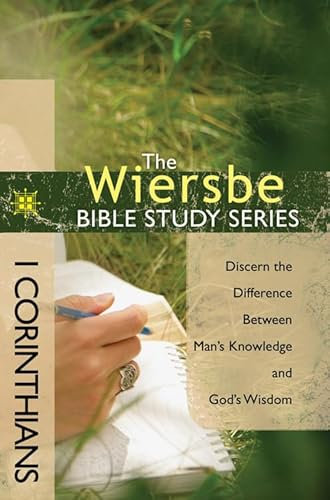1 Corinthians: Discern the Difference Between Man's Knowledge and God's Wisdom (Wiersbe Bible Study Series)