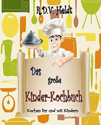 Das große Kinderkochbuch: Nicht nur für Kinder