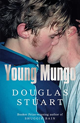 Young Mungo: The No. 1 Sunday Times Bestseller, from the Booker Prize-winning author of Shuggie Bain
