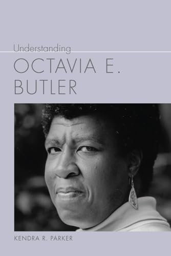 Understanding Octavia E. Butler (Understanding Contemporary American Literature)