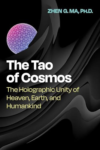 The Tao of Cosmos: The Holographic Unity of Heaven, Earth, and Humankind (Sacred Planet)