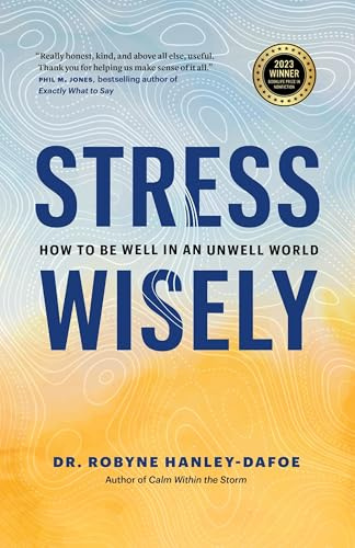 Stress Wisely: How to Be Well in an Unwell World