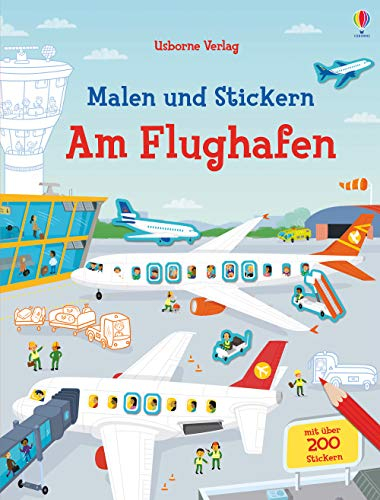 Malen und Stickern: Am Flughafen: Mit über 200 Stickern (Malen-und-Stickern-Reihe)