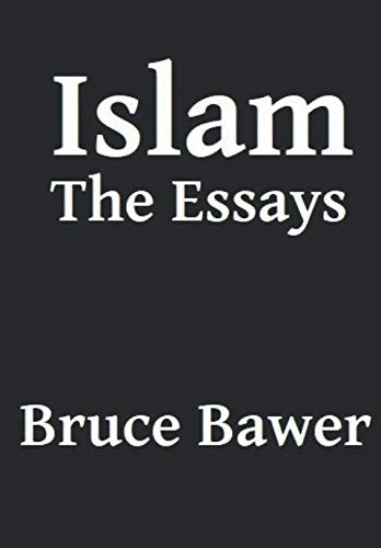 Islam: The Essays