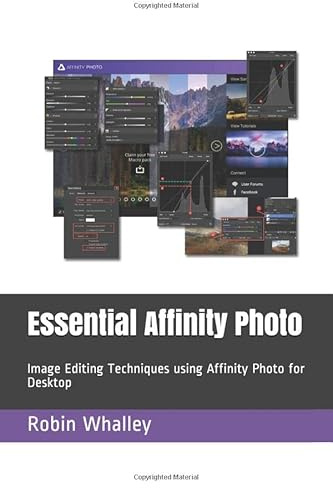 Essential Affinity Photo: Image Editing Techniques using Affinity Photo for Desktop