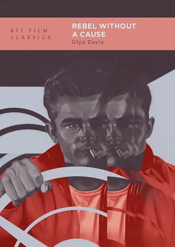 Rebel Without a Cause (BFI Film Classics)