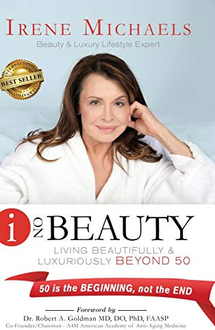 I On Beauty: Living Beautifully and Luxuriously Beyond 50