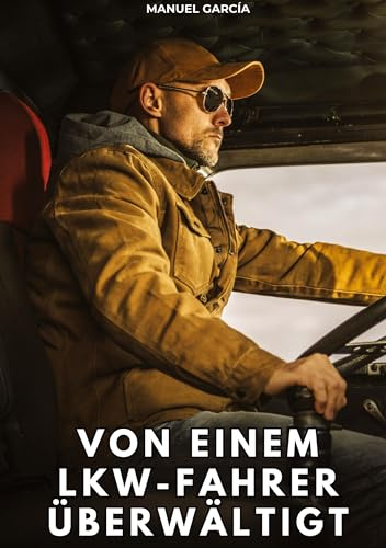 Von einem Lkw-Fahrer überwältigt: Erotische Schwulengeschichten für Erwachsene Männer