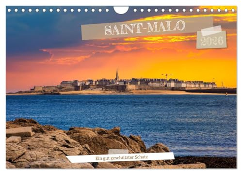 Saint-Malo - Ein gut geschützter Schatz (Wandkalender 2026 DIN A4 quer), CALVENDO Monatskalender: Saint-Malo, die alte Stadt und das Meer (CALVENDO Orte)