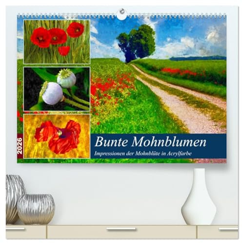 Bunte Mohnblumen - Impressionen der Mohnblüte in Acrylfarbe (hochwertiger Premium Wandkalender 2026 DIN A2 quer), Kunstdruck in Hochglanz: Roter Klatschmohn auf allen Wegen (CALVENDO Natur)
