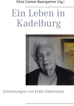Ein Leben in Kadelburg: Erinnerung von Frida Haberstock