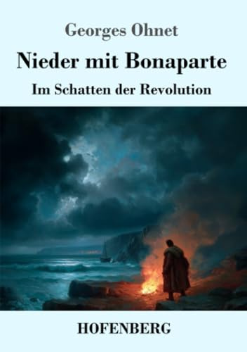 Nieder mit Bonaparte: Im Schatten der Revolution