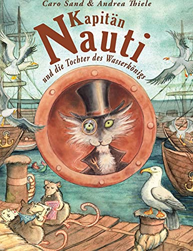 Kapitän Nauti und die Tochter des Wasserkönigs: Ein illustriertes Unterwasser-Abenteuer für Kinder ab 5