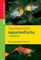 Taschenatlas Aquarienfische und Wirbellose: 255 Arten für das Aquarium (Taschenatlanten)
