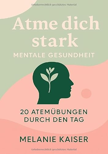Atme dich stark: 20 Atemübungen durch den Tag