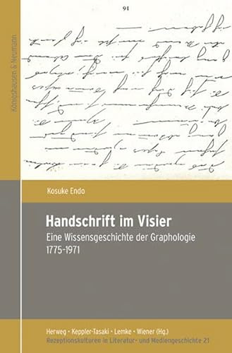 Handschrift im Visier: Eine Wissensgeschichte der Graphologie 1775–1971 (Rezeptionskulturen in Literatur- und Mediengeschichte)