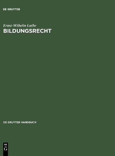 Bildungsrecht: Leitfaden für Ausbildung, Administration und Management (De Gruyter Handbuch)