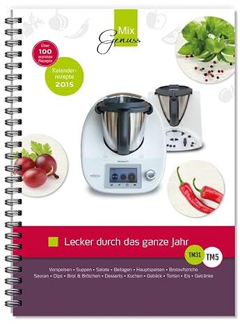 Lecker durch das ganze Jahr! - Das Buch: Rezepte für den Thermomix aus unserem Kalender 2015