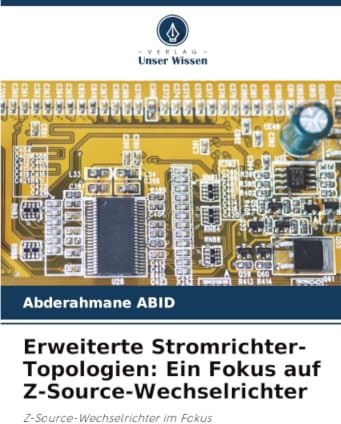 Erweiterte Stromrichter-Topologien: Ein Fokus auf Z-Source-Wechselrichter: Z-Source-Wechselrichter im Fokus