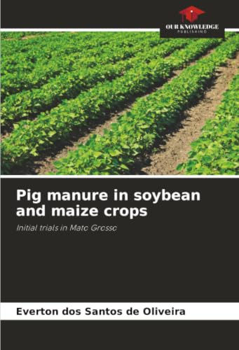 Pig manure in soybean and maize crops: Initial trials in Mato Grosso