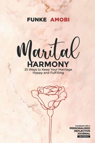 Marital Harmony: 25 Ways to Keep Your Marriage Happy and Fulfilling (Marital Harmony Series, Band 3)