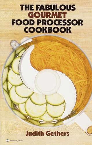 The Fabulous Gourmet Food Processor Cookbook